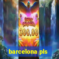 barcelona pls